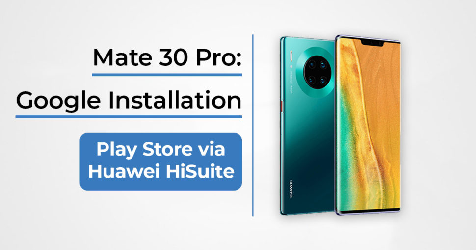 Huawei Mate 30 Pro Google installieren Beitragsbild 1