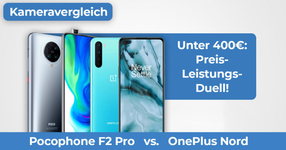 OnePlus Nord vs Pocophone F2 Kameravergleich