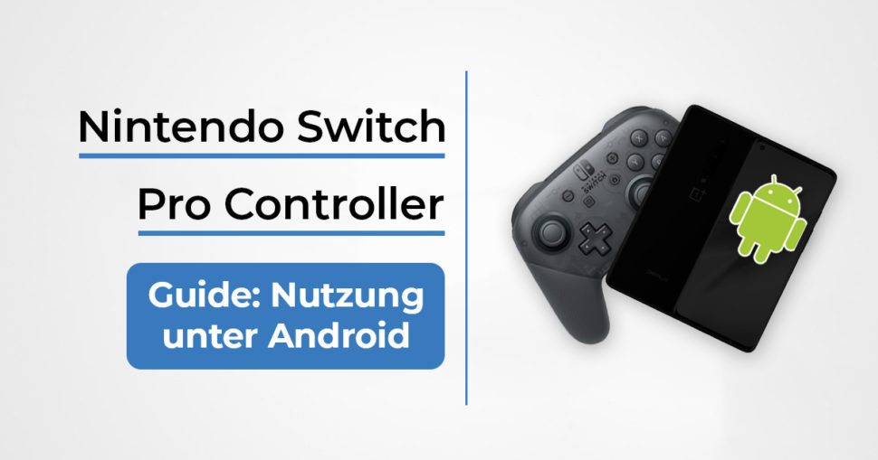 Anleitung Nintendo Switch Pro Controller Android