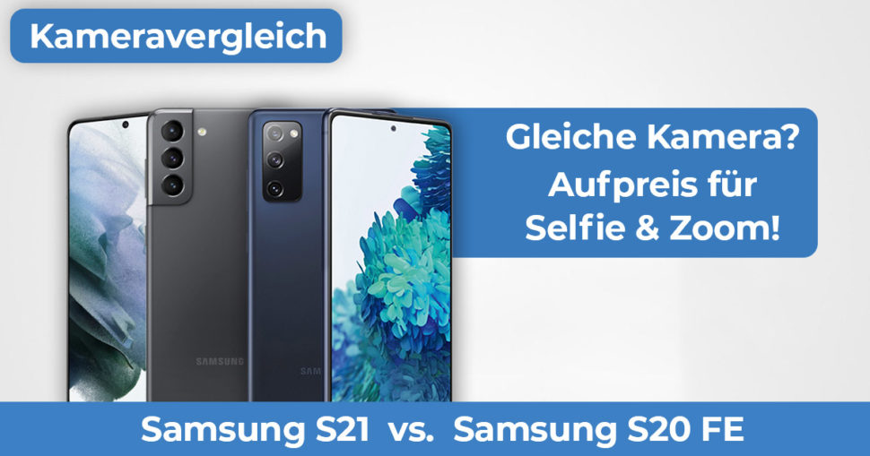 Samsung S21 vs Samsung S20 FE Kameravergleich Banner