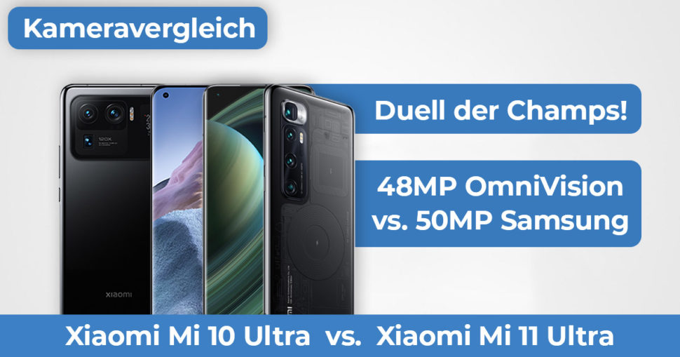 Xiaomi Mi11 Mi10 Ultra Kameravergleich Banner