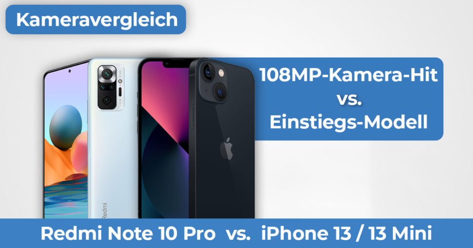 Redmi Note 10 Pro vs iPhone 13 Kameravergleich Banner