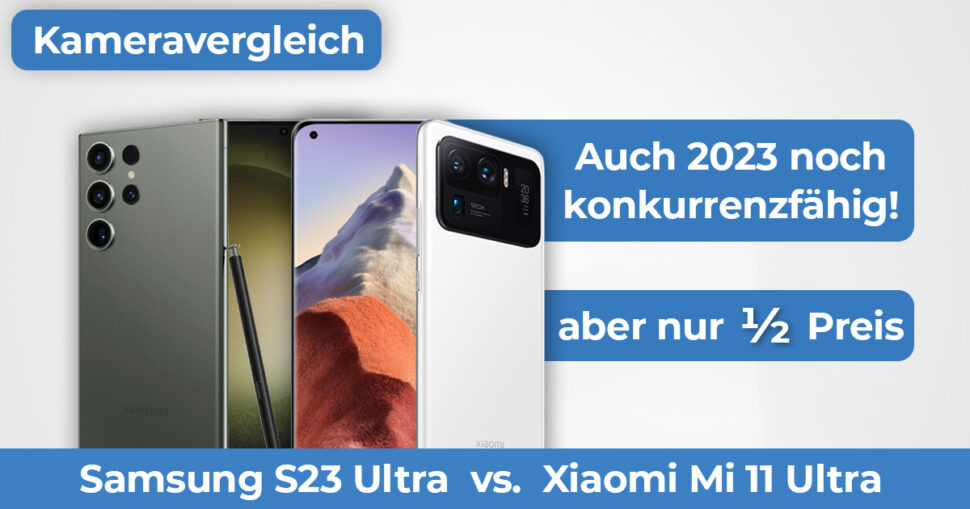 Xiaomi Mi 11 Ultra vs Samsung S23 Ultra Kameravergleich Banner