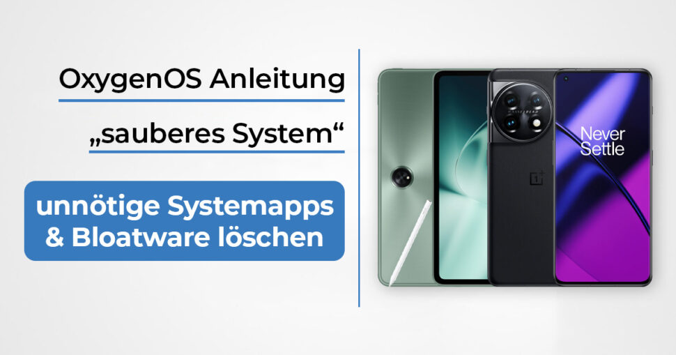 OxygenOS Apps Bloatware loeschen Anleitung Beitragsbild