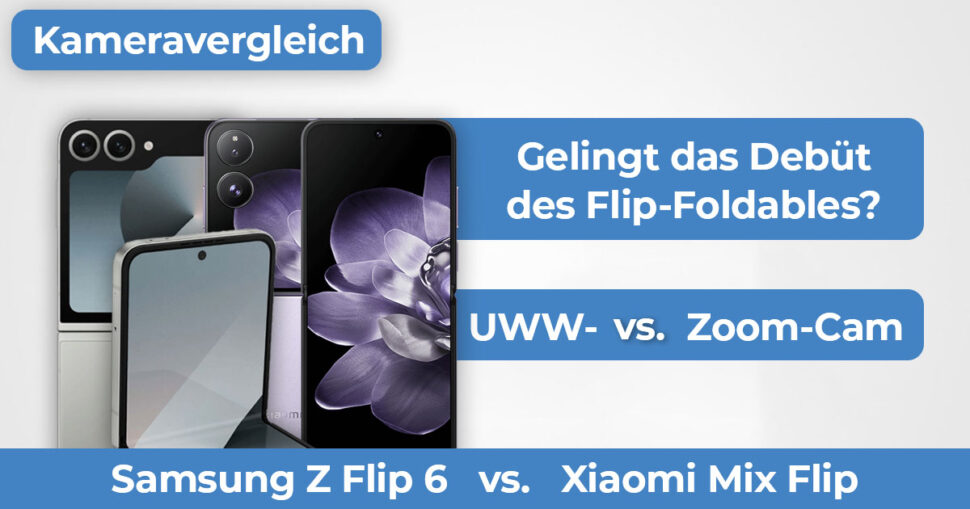 Xiaomi Mix Flip Samsung Flip 6 Kameravergleich Banner